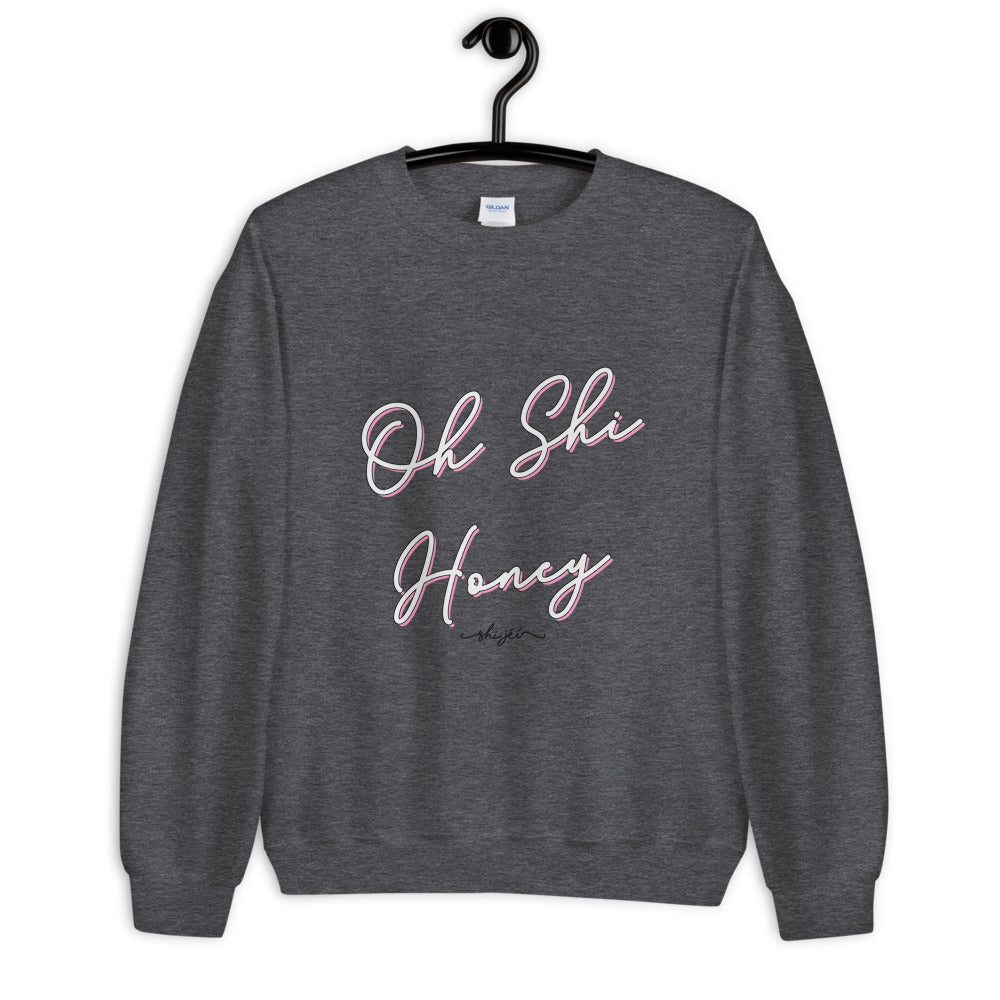 Oh Shi Honey Sweatshirt