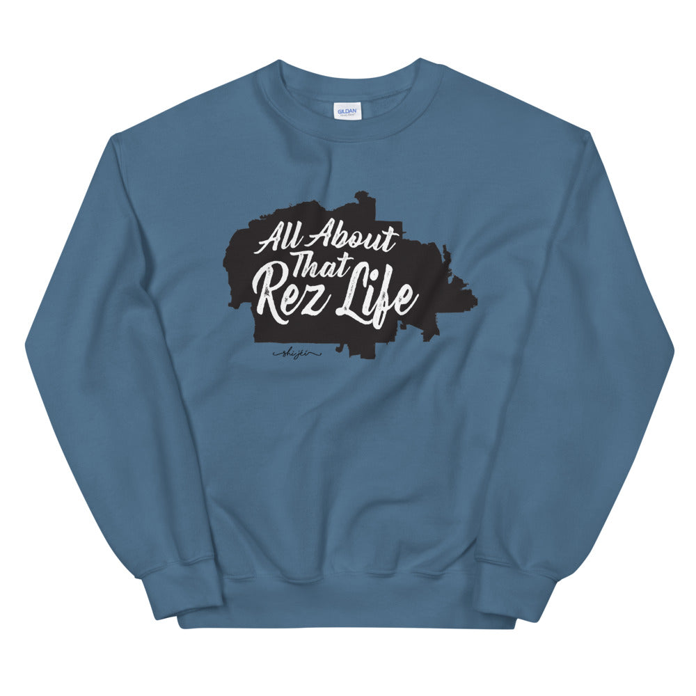 All About that Rez Life Sweatshirt