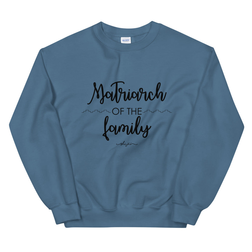 Matriarch of the Family Sweatshirt