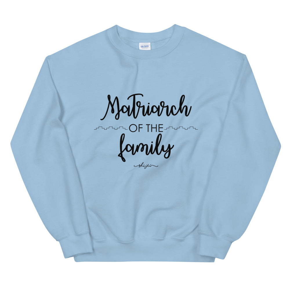Matriarch of the Family Sweatshirt