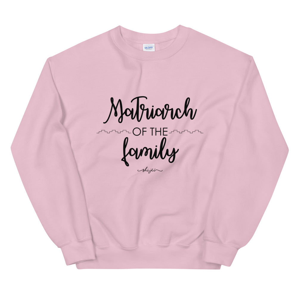 Matriarch of the Family Sweatshirt