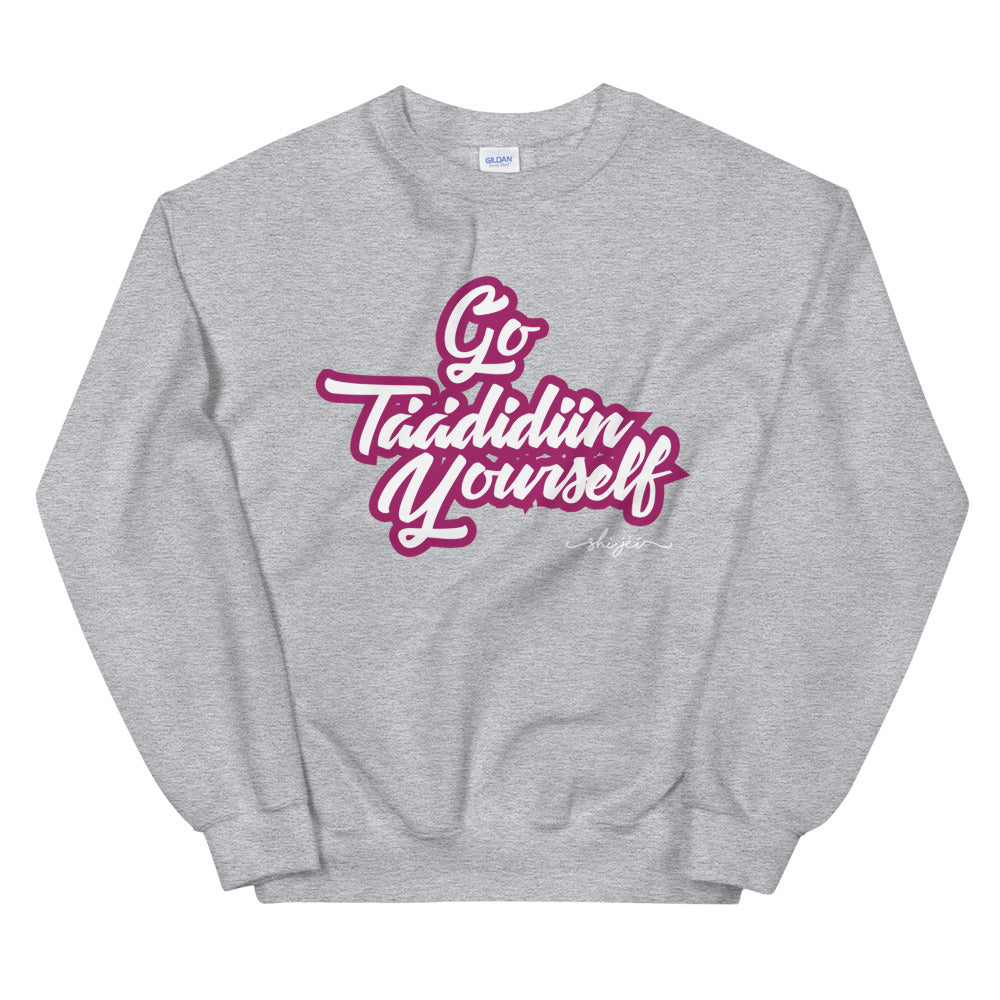 Go Táádidiin Yourself Sweatshirt