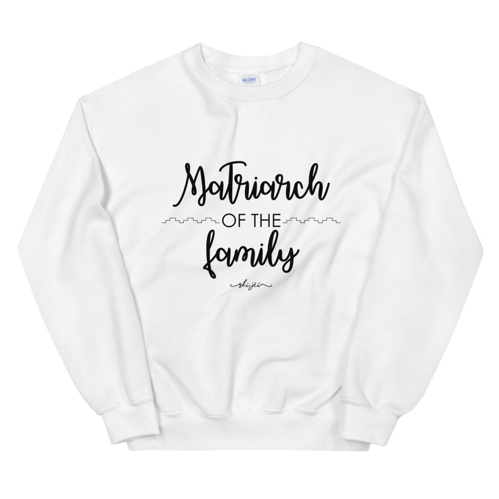 Matriarch of the Family Sweatshirt