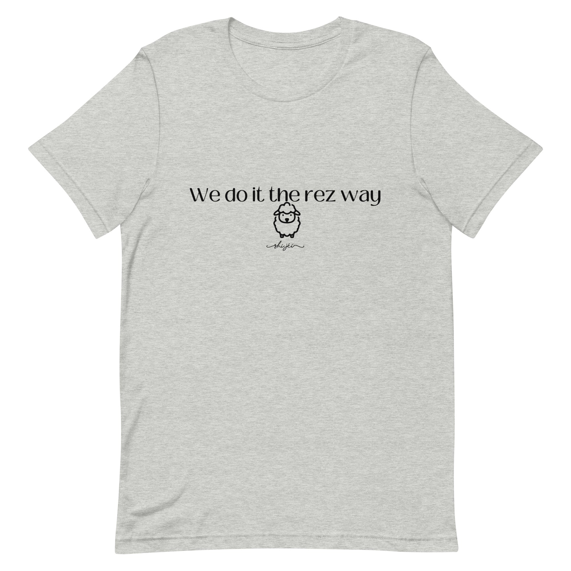 We Do It The Rez Way Tee