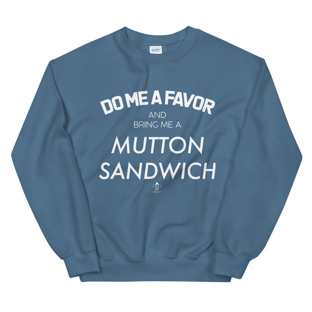 Bring Me a Mutton Sandwich Sweatshirt