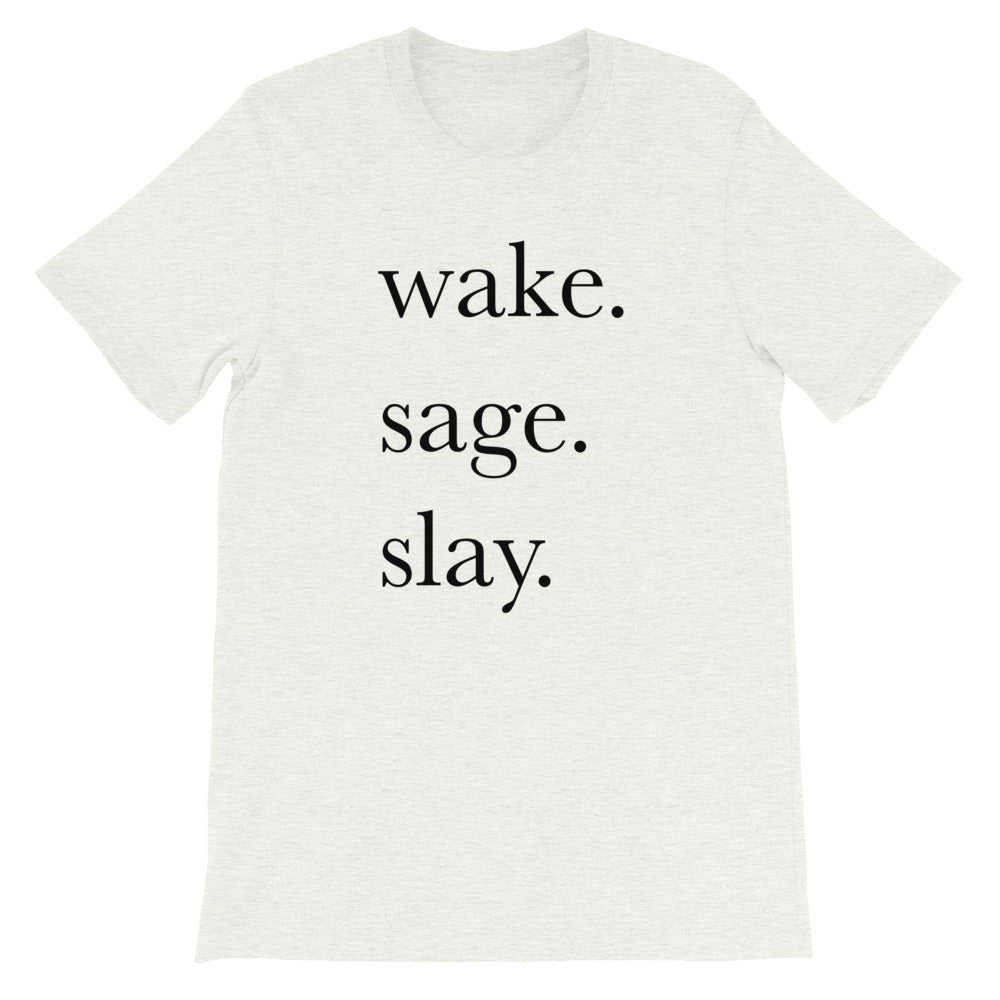 Wake. Sage. Slay. Tee