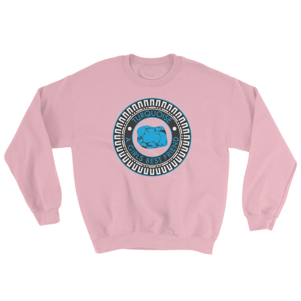 Turquoise is a Girl's Best Friend Sweatshirt
