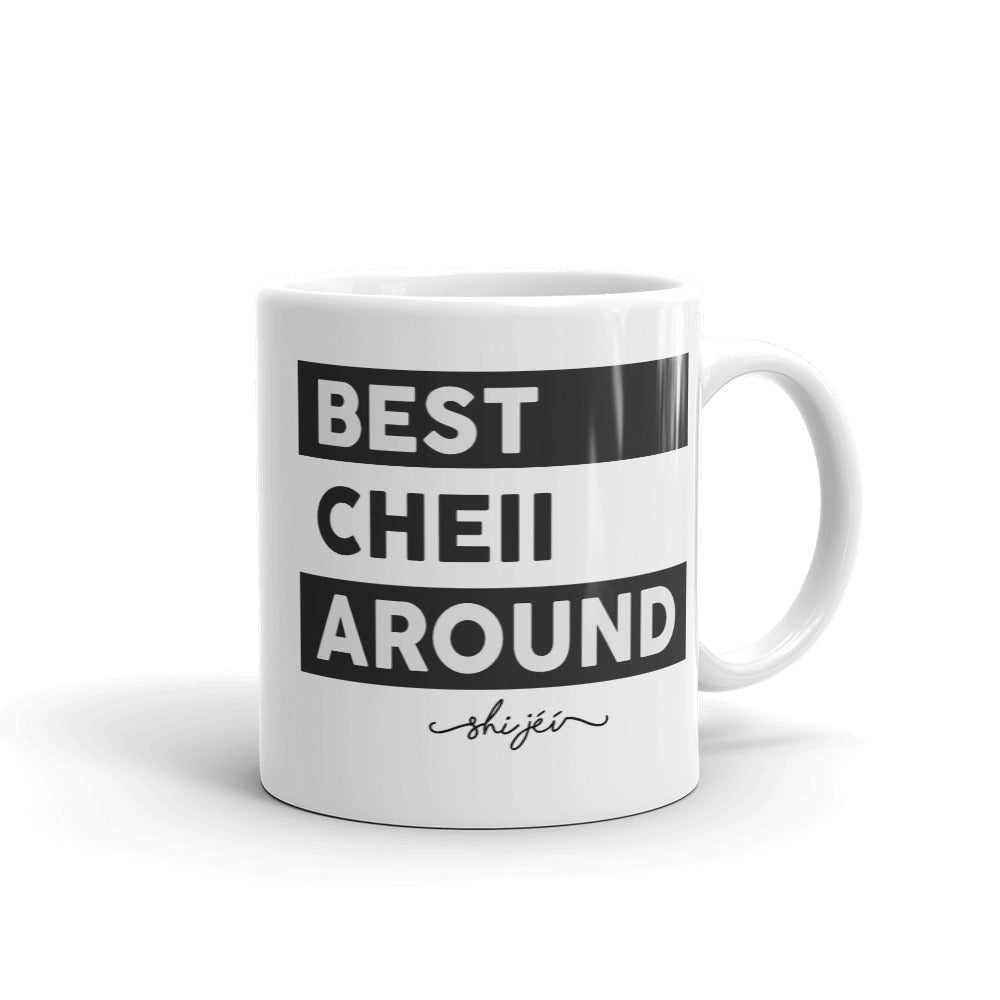 Best Cheii Around Mug