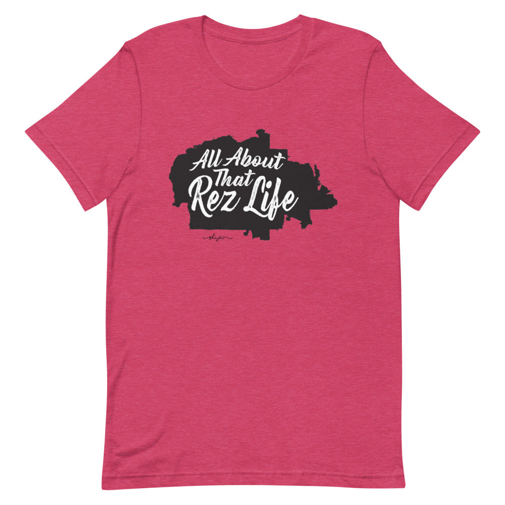 All About That Rez Life Tee