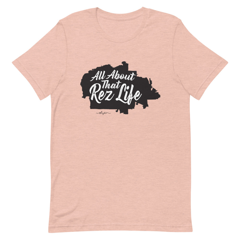 All About That Rez Life Tee