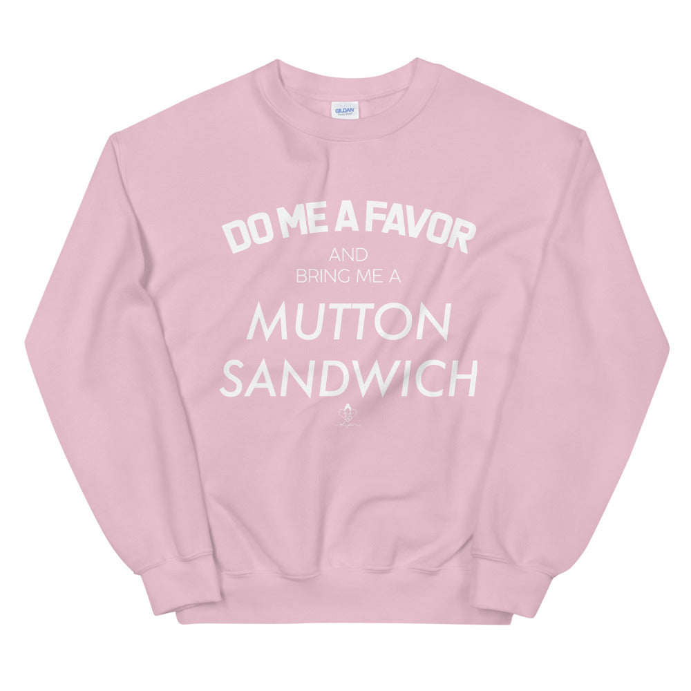 Bring Me a Mutton Sandwich Sweatshirt