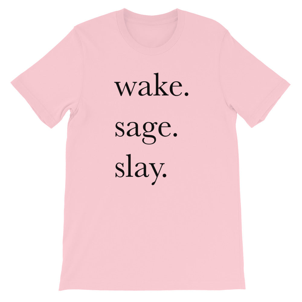 Wake. Sage. Slay. Tee