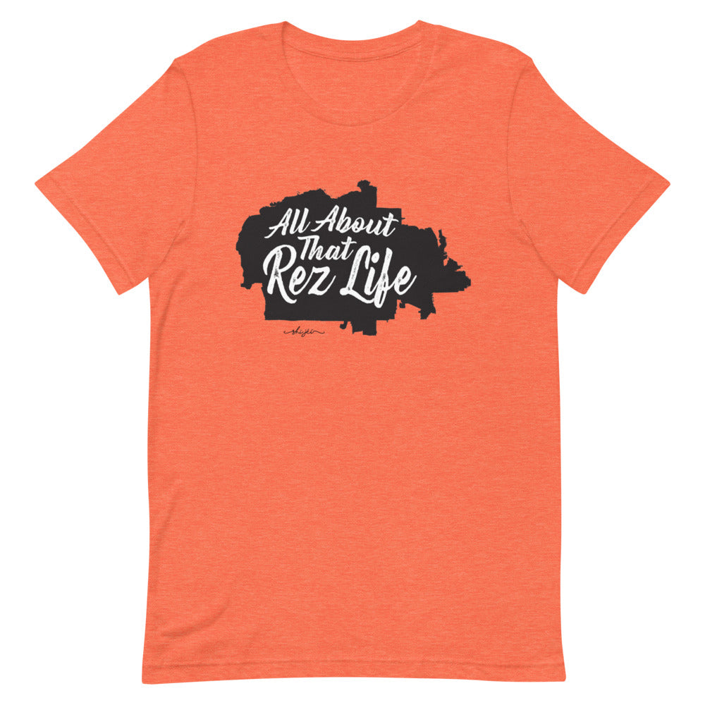 All About That Rez Life Tee