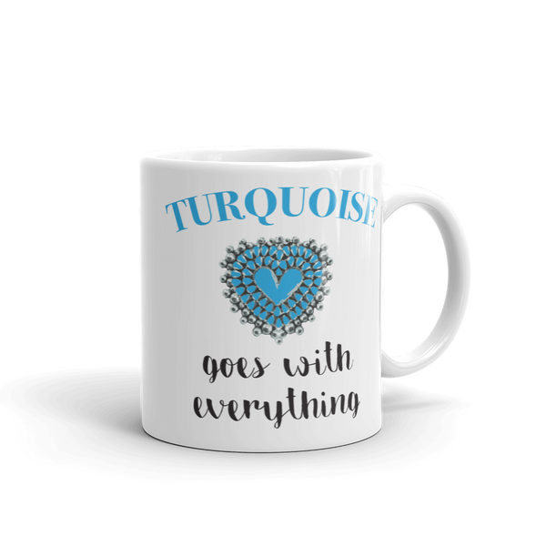 Turquoise goes with everything Mug