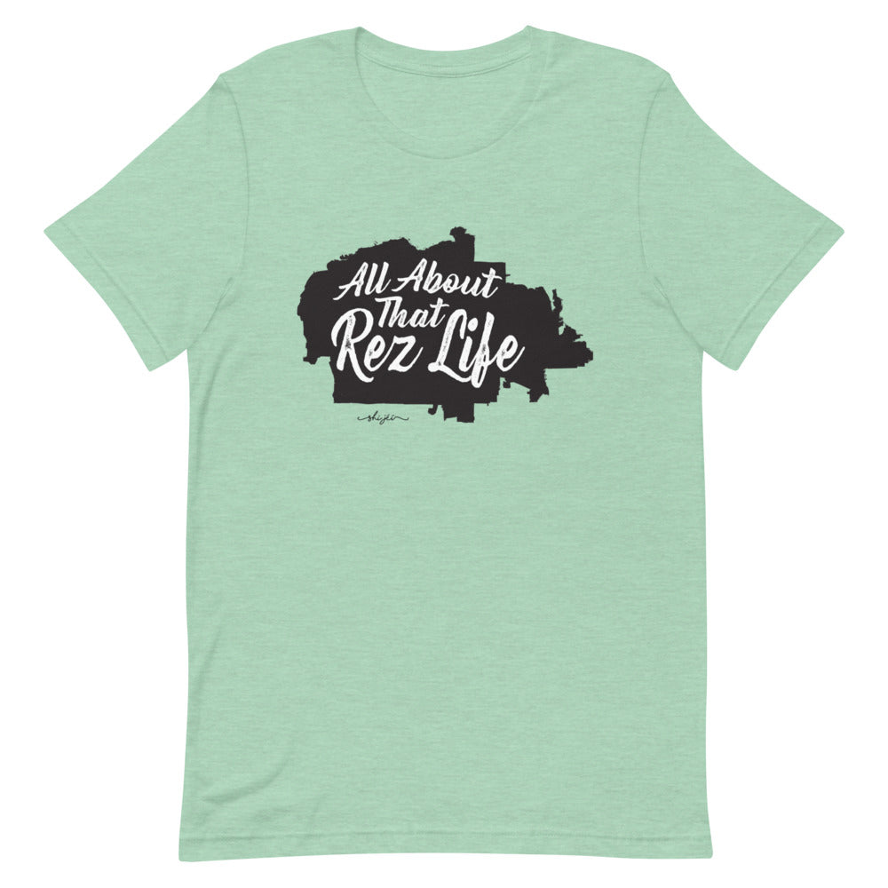 All About That Rez Life Tee