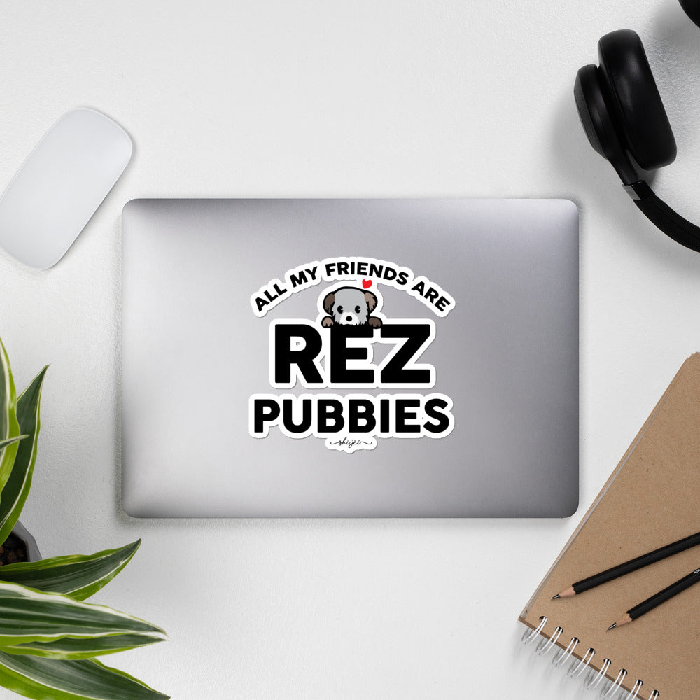 All My Friends Are Rez Pubbies Stickers