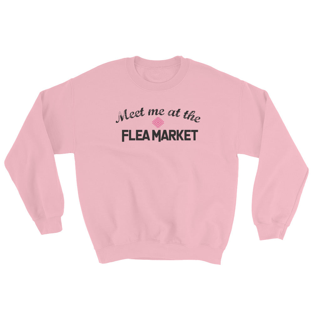 Meet me at the Flea Market Sweatshirt