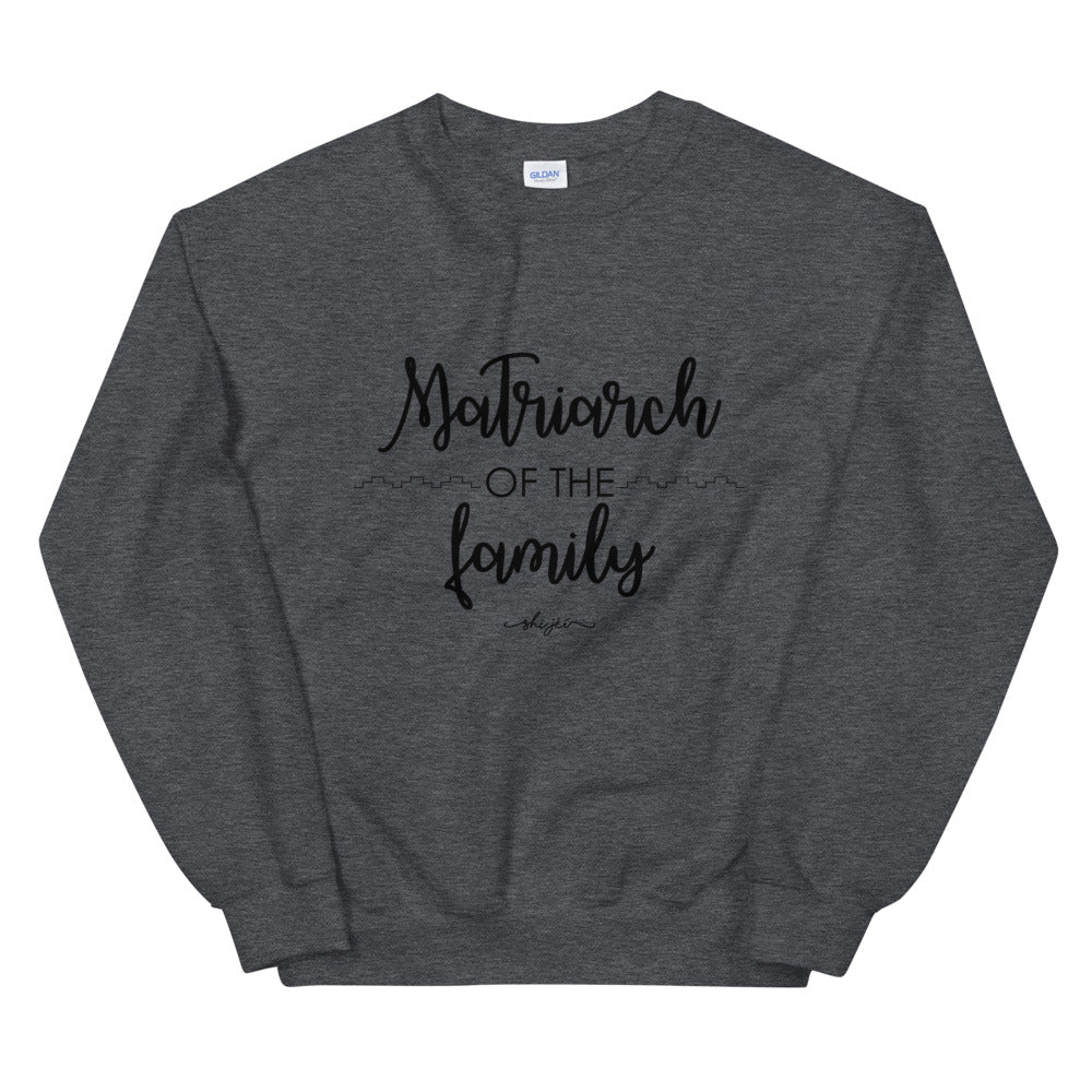 Matriarch of the Family Sweatshirt