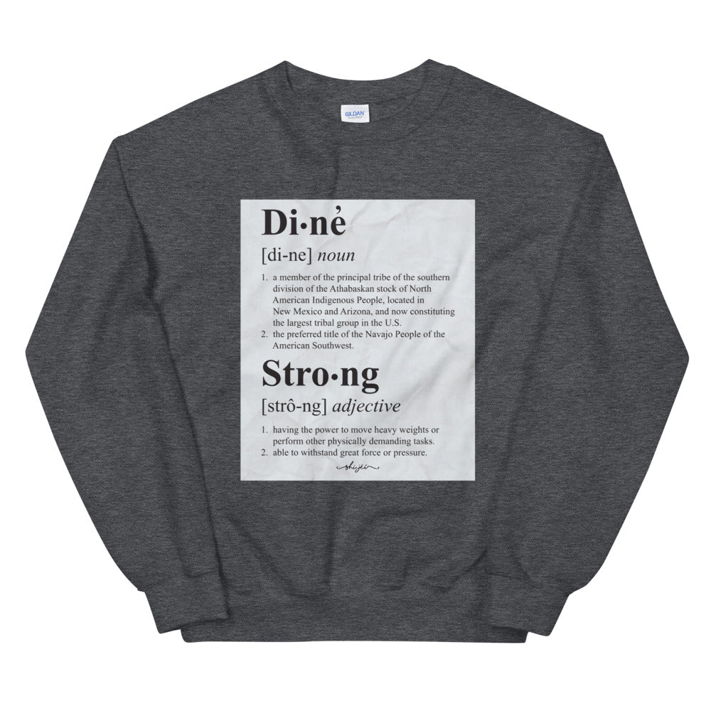 Diné Strong Definition Sweatshirt
