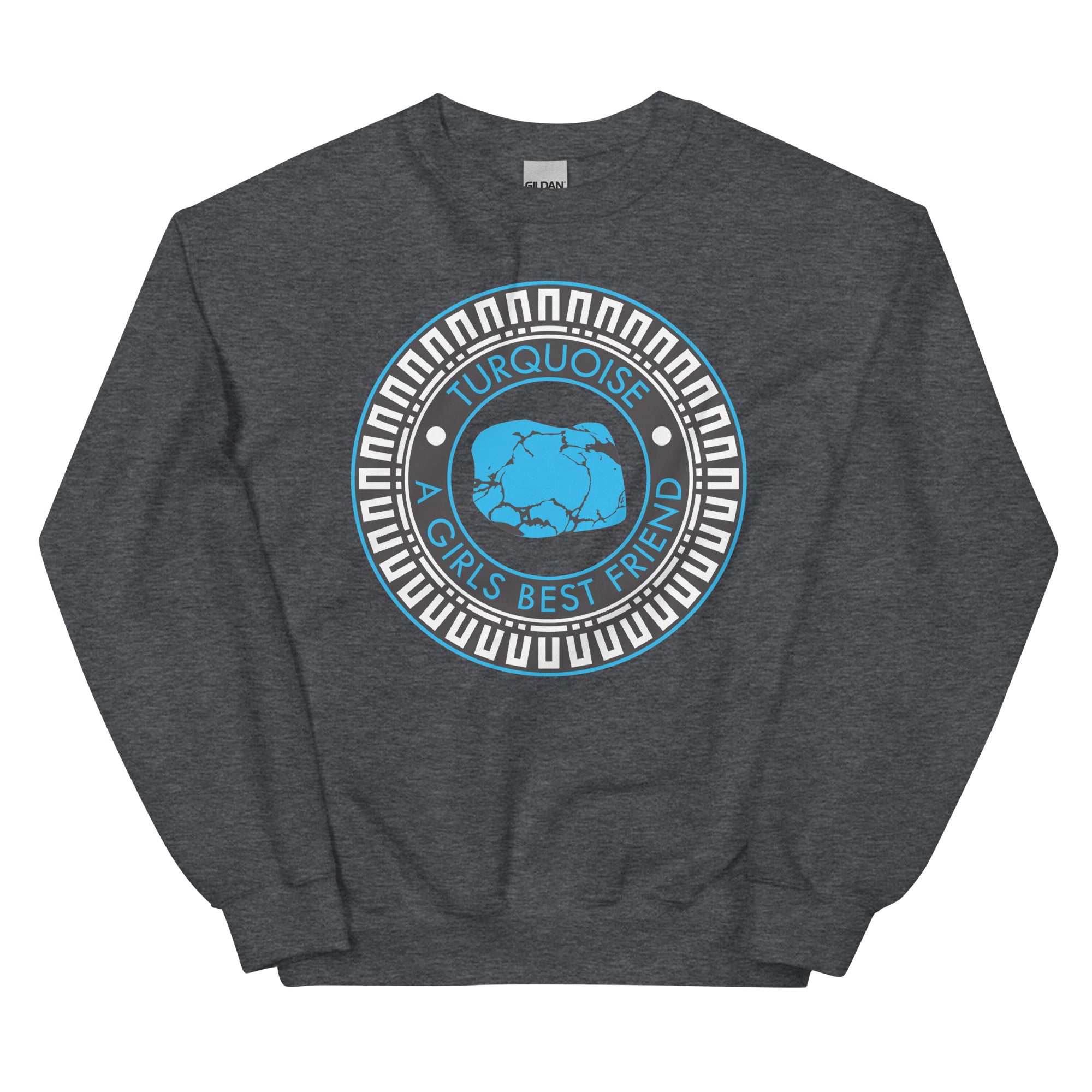 Turquoise is a Girl's Best Friend Sweatshirt